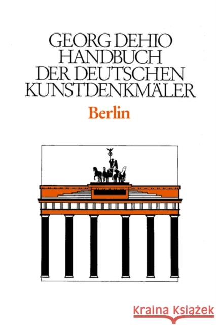 Berlin Dehio, Georg Badstübner-Gröger, Sibylle Bolle, Michael 9783422031111 Deutscher Kunstverlag