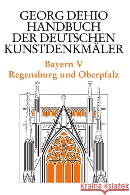 Bayern. Tl.5 : Regensburg und die Oberpfalz Dehio, Georg Drexler, Jolanda Hubel, Achim 9783422031180 Deutscher Kunstverlag