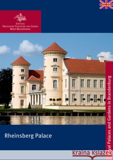 Rheinberg Palace: Ed.: Stiftung Preußische Schlösser und Gärten Berlin-Brandenburg Sommer, Claudia Fuchs, Detlef  Rohde, Michael 9783422040083