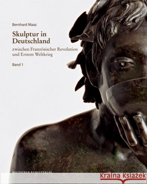 Skulptur in Deutschland, 2 Bde. : Zwischen Französischer Revolution und Erstem Weltkrieg Maaz, Bernhard   9783422070066