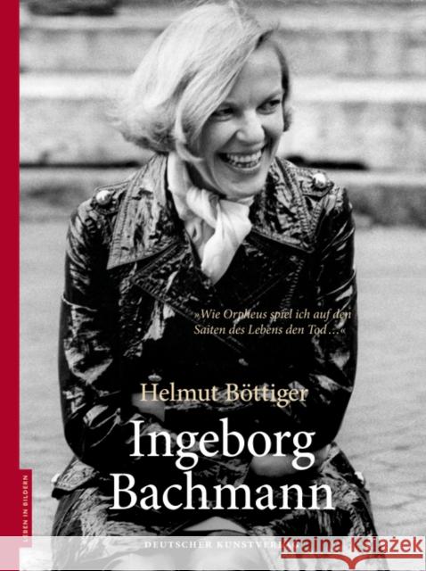 Ingeborg Bachmann Böttiger, Helmut 9783422071551 Deutscher Kunstverlag