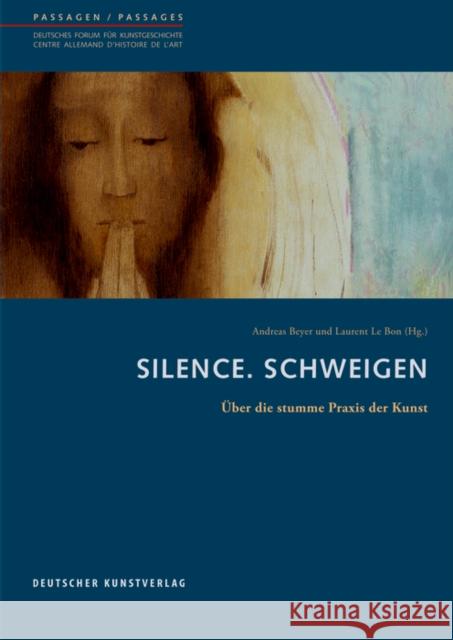 Silence. Schweigen : Über die stumme Praxis der Kunst Andreas Beyer Laurent L 9783422072923