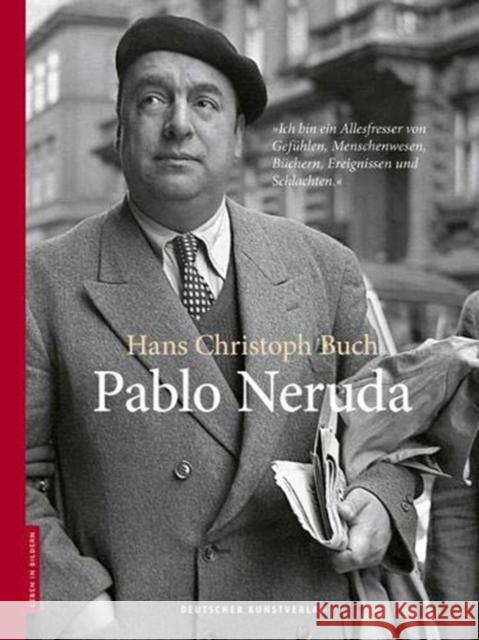 Pablo Neruda Buch, Hans-Christoph 9783422073685 Deutscher Kunstverlag