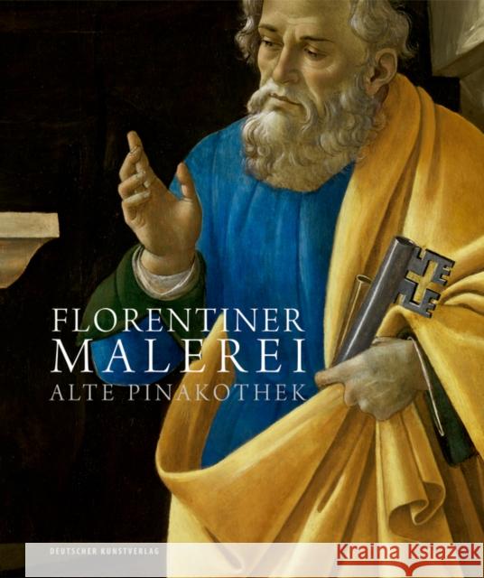 Florentiner Malerei : Alte Pinakothek. Die Gemälde des 14. bis 16. Jahrhunderts. Bestandskatalog  9783422074132 Deutscher Kunstverlag