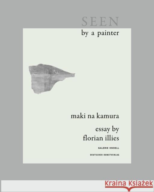 Maki Na Kamura : Seen by a painter  9783422074446 Deutscher Kunstverlag