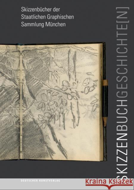 Skizzenbuchgeschichte[n] : Skizzenbücher der Staatlichen Graphischen Sammlung München. Katalog zur Ausstellung  9783422074590 Deutscher Kunstverlag