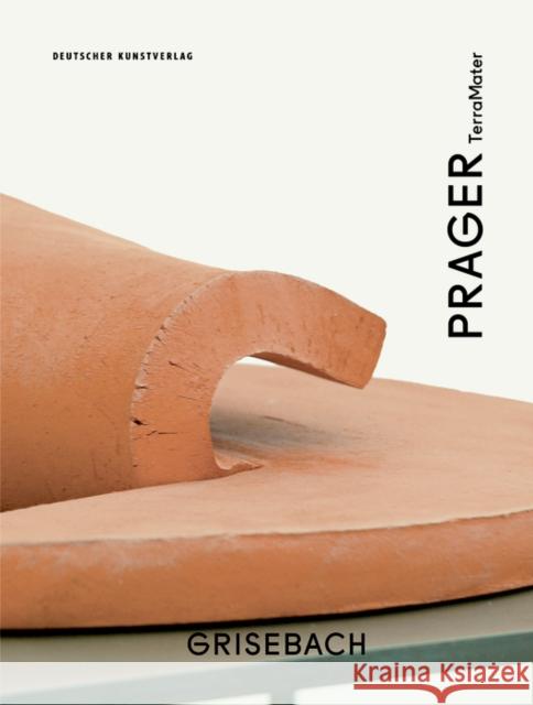 Prager : TerraMater. Katalog zur Ausstellung in der Villa Grisebach  9783422074804 Deutscher Kunstverlag
