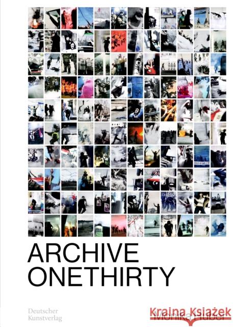 Monika Huber: Archive OneThirty Monika Huber David W. James Antje Kapust 9783422800854 Deutscher Kunstverlag