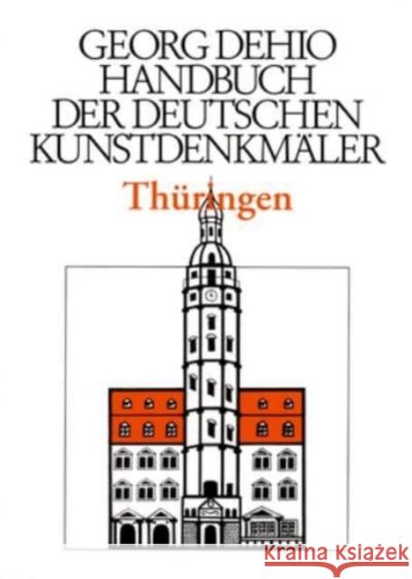 Dehio - Handbuch der deutschen Kunstdenkmaler / Thuringen Georg Dehio 9783422801011