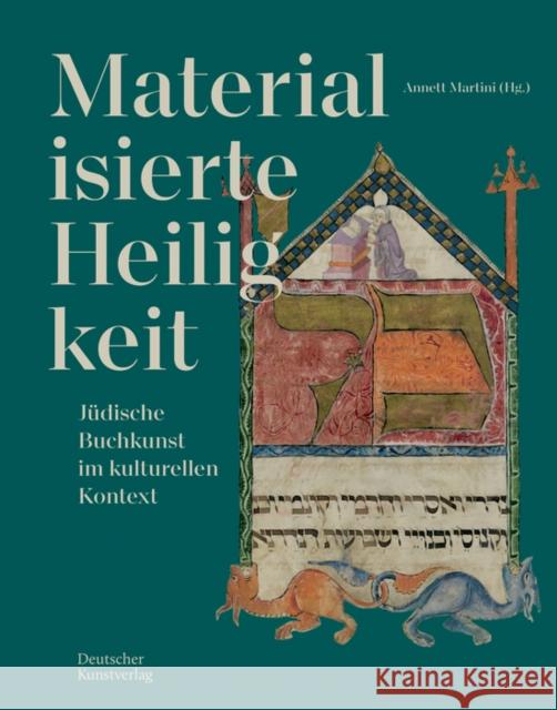 Materialisierte Heiligkeit: J?dische Buchkunst Im Kulturellen Kontext Annett Martini 9783422803251 Deutscher Kunstverlag