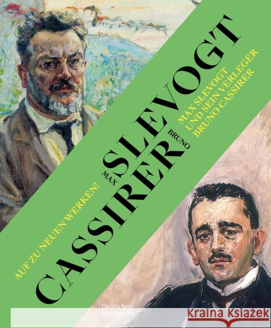 Auf Zu Neuen Werken!: Max Slevogt Und Sein Verleger Bruno Cassirer (Gdke)Generaldirektion Kulturelles Erbe  Karoline Feulner 9783422803466 Deutscher Kunstverlag