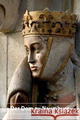 Der DOM Zu Naumburg Matthias Ludwig 9783422803510 Deutscher Kunstverlag