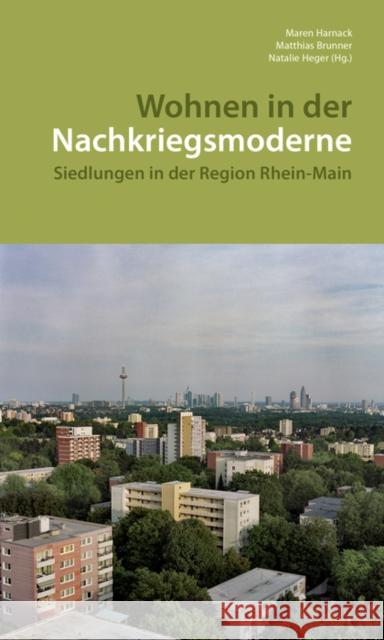 Wohnen in der Nachkriegsmoderne : Siedlungen in der Region Rhein-Main Maren Harnack 9783422981461 Deutscher Kunstverlag