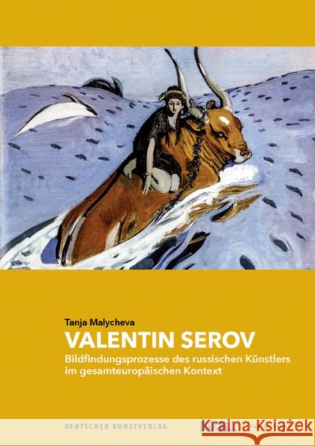 Valentin Serov: Bildfindungsprozesse Des Russischen K Tanja Malycheva 9783422984172 Deutscher Kunstverlag