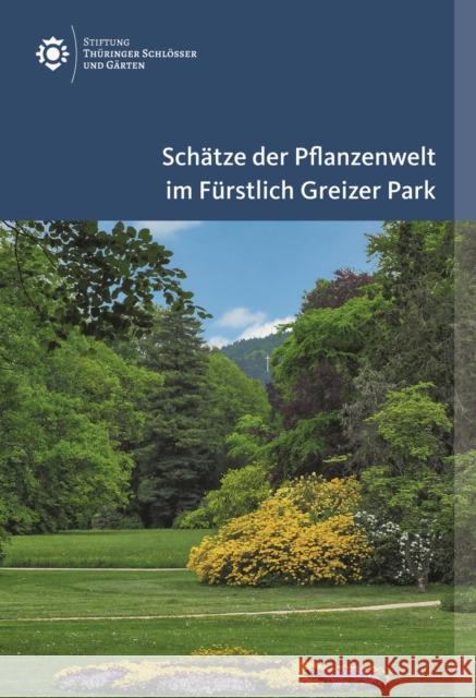 Schätze Der Pflanzenwelt Im Fürstlich Greizer Park Scheffler, Jens 9783422986077 Deutscher Kunstverlag