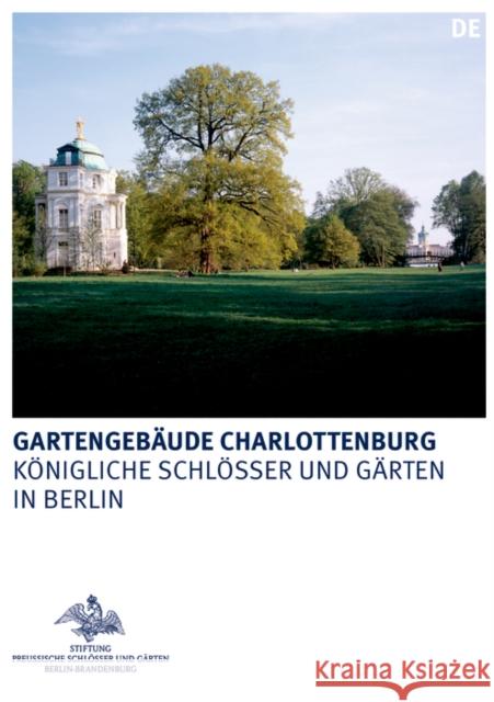 Die Gartengebäude Im Schlossgarten Charlottenburg: Belvedere, Mausoleum Und Neuer Pavillon Scharmann, Rudolf 9783422987111 Deutscher Kunstverlag