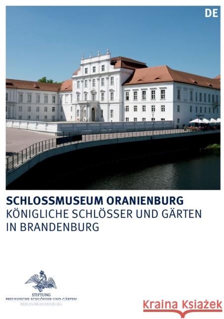 Schlossmuseum Oranienburg Stiftung Preu 9783422987135