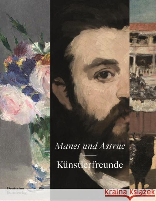 Manet Und Astruc: Künstlerfreunde Hansen, Dorothee 9783422987609 Deutscher Kunstverlag