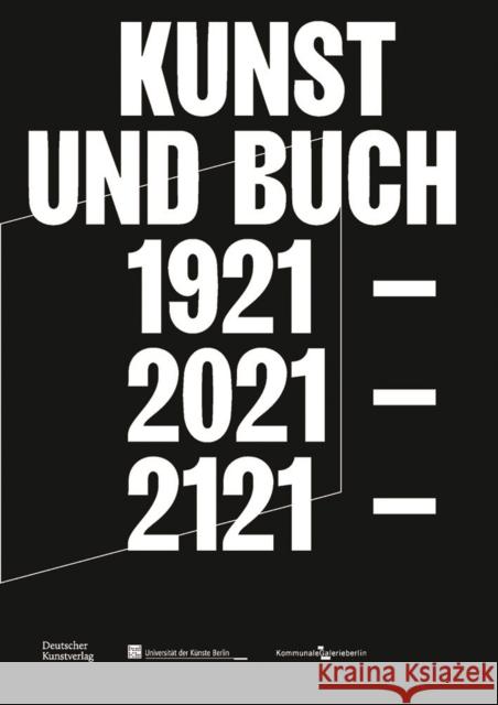 Kunst Und Buch 1921 - 2021 - 2121 Ilka Backmeister-Collacott Deutscher Kunstverlag Katja Richter 9783422988033 Deutscher Kunstverlag