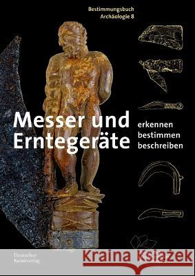 Messer Und Erntegeräte: Erkennen. Bestimmen. Beschreiben. Weller, Ulrike 9783422989245 Deutscher Kunstverlag