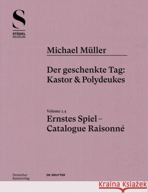 Michael Müller. Ernstes Spiel: Der Geschenkte Tag: Castor Und Pollux, Vol. 1.4 Von Amelunxen, Hubertus 9783422997257 Deutscher Kunstverlag