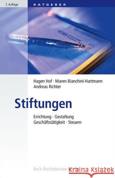 Stiftungen : Errichtung - Gestaltung - Geschäftstätigkeit - Steuern Hof, Hagen Bianchini-Hartmann, Maren Richter, Andreas 9783423056212 DTV