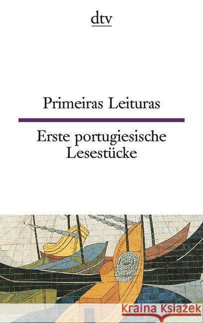 Primeiras Leituras. Erste portugiesische Lesestücke : Portugies.-Dtsch.. Texte für Einsteiger Mesquita-Sternal, Maria de Fatima Sternal, Michael  9783423094122