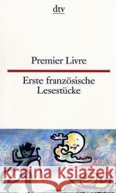 Premier Livre. Erste französische Lesestücke : Französisch-Deutsch. Texte für Einsteiger Reichhold, Christiane   9783423094610 DTV