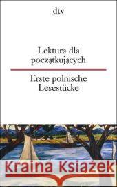 Lektura dla poczatkujacych. Erste polnische Lesestücke : Poln.-Dtsch.. Texte für Einsteiger Wiendlocha, Jolanta   9783423094740 DTV