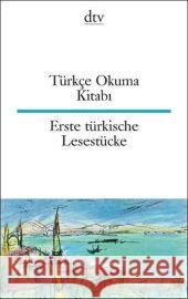 Türkçe Okuma Kitabi. Erste türkische Lesestücke : Türk.-Dtsch. Texte für Einsteiger Seeberg, Ina Özcan, Celal Seuß, Rita 9783423094825 DTV