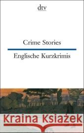 Crime Stories. Englische Kurzkrimis : Originalausgabe. Texte für Könner Raykowski, Harald   9783423094870 DTV