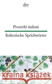 Proverbi italiani. Italienische Sprichwörter : Italienisch-Deutsch. Texte für Einsteiger Möller, Ferdinand   9783423094962 DTV