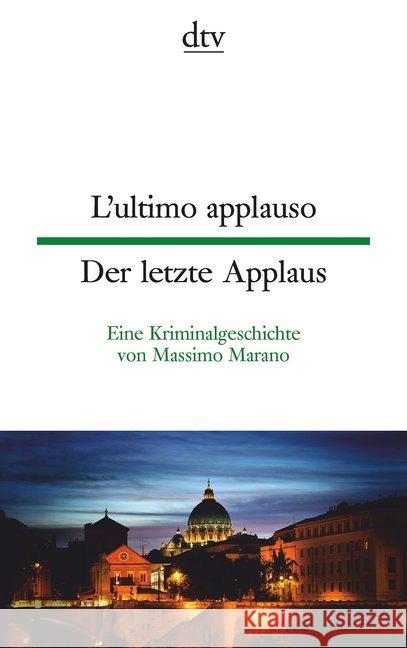 L'ultimo applauso. Der letzte Applaus : Eine Kriminalgeschichte von Massimo Marano Marano, Massimo 9783423095242 DTV