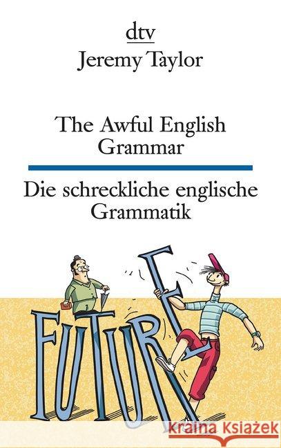 The Awful English Grammar / Die schreckliche englische Grammatik : Texte für Einsteiger. Originalausgabe Taylor, Jeremy 9783423095402