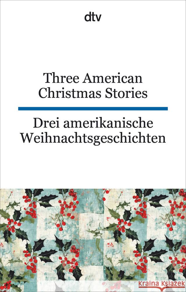 Three American Christmas Stories. Drei amerikanische Weihnachtsgeschichten Baum, Lyman Frank, Henry, O., Alcott, Louisa May 9783423095686 DTV