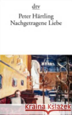 Nachgetragene Liebe Peter Hartling 9783423118279