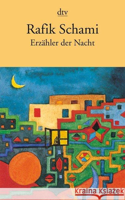 Erzähler der Nacht : Ausgezeichnet mit dem Rattenfänger-Literaturpreis 1990 und dem Phantastik-Preis 1999 der Stadt Wetzlar Schami, Rafik   9783423119153 DTV