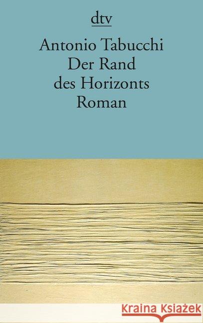 Der Rand des Horizonts : Roman Tabucchi, Antonio   9783423123020 DTV