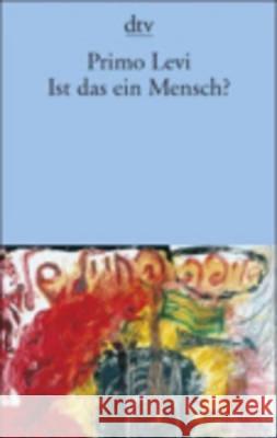 Ist das ein Mensch? : Ein autobiographischer Bericht Levi, Primo Riedt, Heinz  9783423123952 DTV