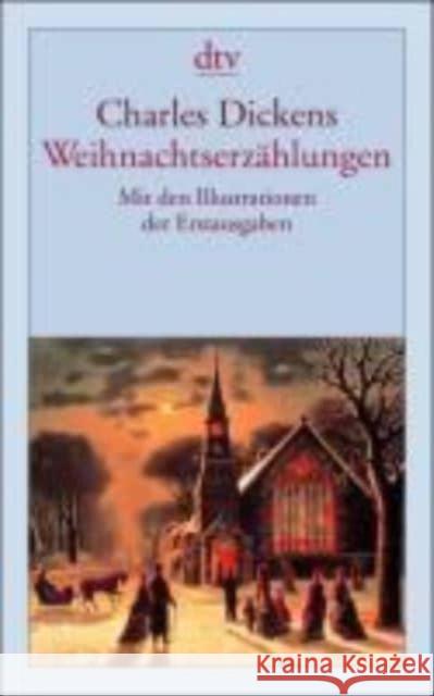 Weihnachtserzählungen : Mit den Illustrationen der Erstausgaben Dickens, Charles Kolb, Carl  9783423124652 DTV