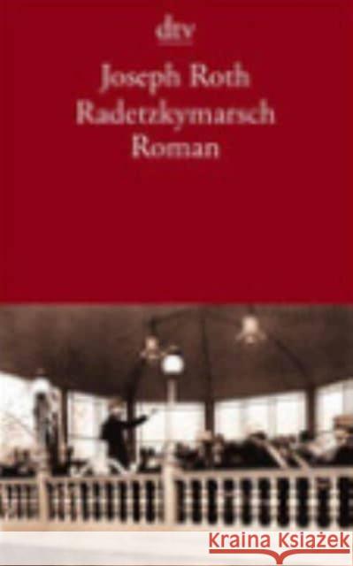 Radetzkymarsch : Roman Roth, Joseph   9783423124775 DTV