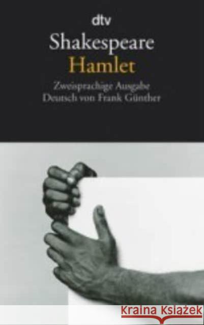 Hamlet, Englisch-Deutsch : Zweisprachige Ausgabe Shakespeare, William Günther, Frank  9783423124836 DTV