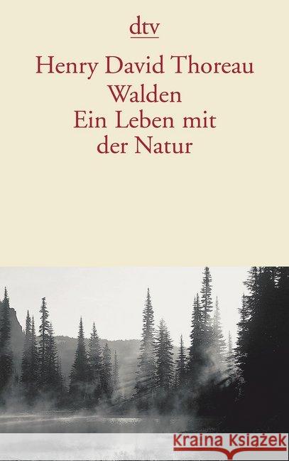Walden, Ein Leben mit der Natur Thoreau, Henry D. Ziha, Erika Zeitz, Sophie 9783423126847 DTV