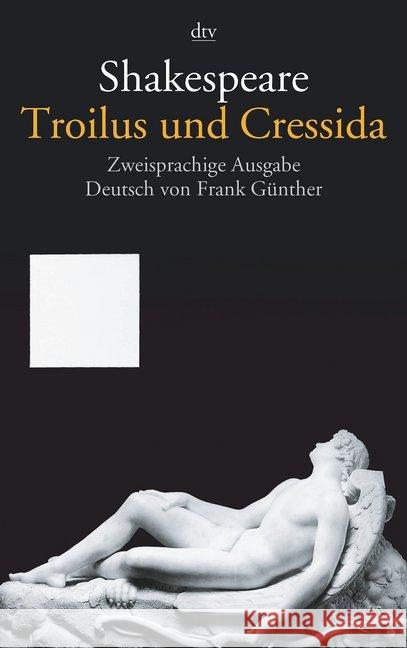 Troilus und Cressida, Englisch-Deutsch : Zweisprachige Ausgabe Shakespeare, William Günther, Frank  9783423127554
