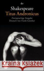 Titus Andronicus, Englisch-Deutsch : Zweisprachige Ausgabe Shakespeare, William Günther, Frank  9783423127578