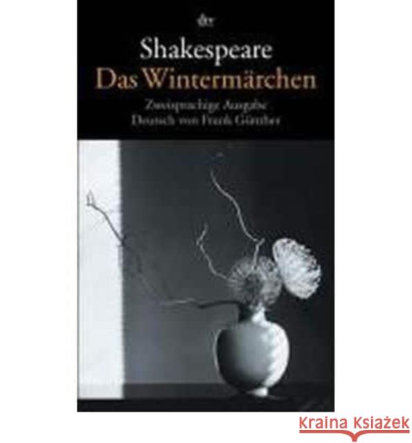 Das Wintermärchen, Englisch-Deutsch : Zweisprachige Ausgabe Shakespeare, William Günther, Frank  9783423127585 DTV