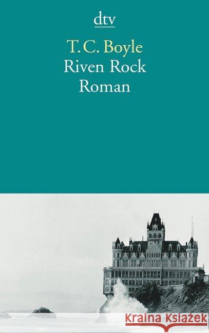 Riven Rock : Roman Boyle, T. C.   9783423127844 DTV