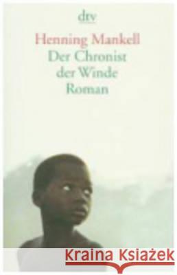 Der Chronist der Winde : Roman Mankell, Henning Reichel, Verena  9783423129640 DTV