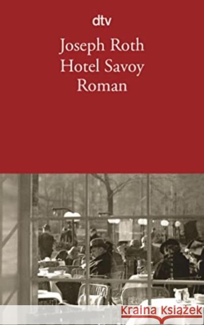 Hotel Savoy : Roman Roth, Joseph   9783423130608 DTV