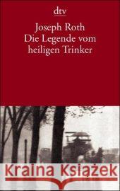 Die Legende Vom Heiligen Trinker Joseph Roth 9783423132374 Deutscher Taschenbuch Verlag GmbH & Co.